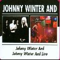 Johnny Winter - Johnny Winter And/Johnny Winter And Live