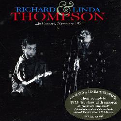 Richard & Linda Thompson - In Concert - November 1975 *