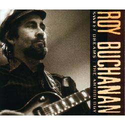 Roy Buchanan - Sweet Dreams: The Anthology