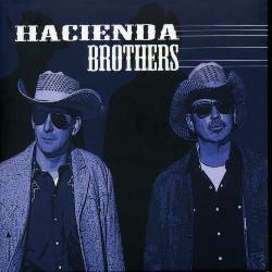 Hacienda Brothers - Hacienda Brothers