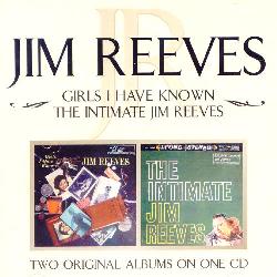Reeves, Jim - Girls I Have Known//The Intimate Jim Reeves [Impor