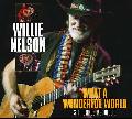 Willie Nelson - What A Wonderful World [Digipak]