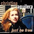 Christina Aguilera - Just Be Free [Import]