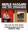 Merle Haggard - Presents His 30th Album/A Working Man Can`t Get Nowhere Today