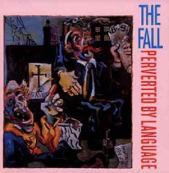 The Fall - Perverted by Language