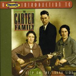 The Carter Family - A Proper Introduction to the Carter Family: Keep on the Sunny Side