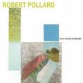Robert Pollard - We All Got Out of the Army [2/16] *