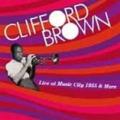 Clifford Brown - Live At Music City 1955 & More (Import)