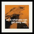 Before you decide to buy Away Jukebox Flyer read this first Andy Warhol 'Art is What You Can Get Away With' Framed Art Print