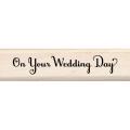 Inkadinkado On Your Wedding Day Rubber Stamp