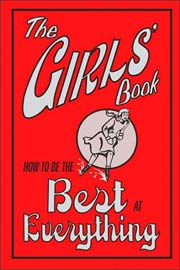 The Girls' Book: How to be the Best at Everything (Hardcover)