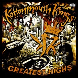 Kottonmouth Kings - Greatest Highs [PA]