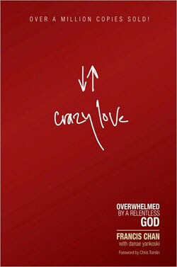 Crazy Love by Francis Chan (Paperback)