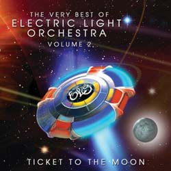 Electric Light Orchestra - The Very Best of Electric Light Orchestra, Vol. 2: Ticket to the Moon