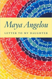 Letter to My Daughter by Maya Angelou (Hardcover)