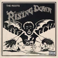 The Roots (Rap) - Rising Down [PA] [4/29] *