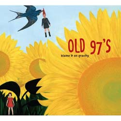 Old 97's - Blame It On Gravity [5/13]