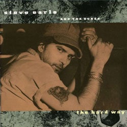 Steve Earle & the Dukes - The Hard Way