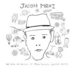 Jason Mraz - We Sing, We Dance, We Steal Things [Deluxe Edition]