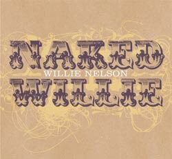 Willie Nelson - Naked Willie [3/17]