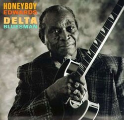 David Honeyboy Edwards - Delta Bluesman