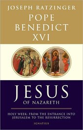 Jesus of Nazareth: Part Two, Holy Week: From the Entrance Into Jerusalem To The Resurrection