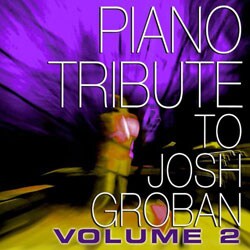Various Artists - Piano Tribute to Josh Groban, Vol. 2