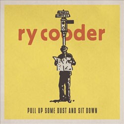 Ry Cooder - Pull Up Some Dust and Sit Down