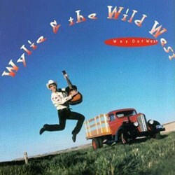 Wylie & The Wild West - Way Out West