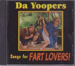 Da Yoopers - Songs For Fart Lovers *