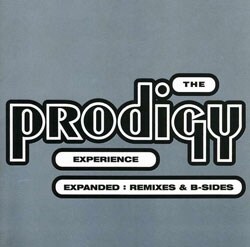 The Prodigy - Experience [Expanded: Remixes & B-Sides]