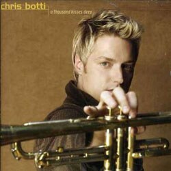 Chris Botti - A Thousand Kisses Deep
