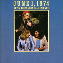 Kevin Ayers/Cale/Nico/Eno - June 1, 1974