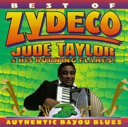 Jude Taylor & His Burning Flames - Best Of Zydeco