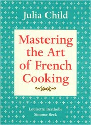 Mastering the Art of French Cooking by Julia Child (Hardcover)