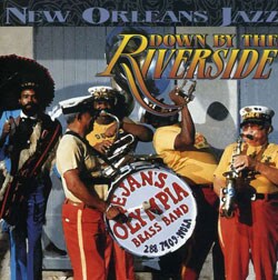 Dejan`s Olympia Brass Band - Down By The Riverside & Other New Orleans Jazz Classics