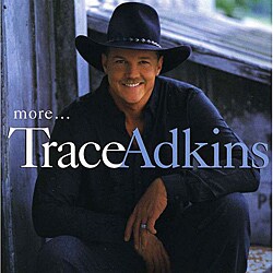 Trace Adkins - More...