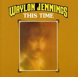 Waylon Jennings - This Time [Remaster]