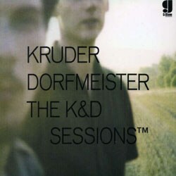 Kruder & Dorfmeister - The K&D Sessions