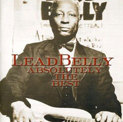 Leadbelly - Absolutely The Best