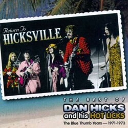 Dan Hicks & His Hot Licks - Return To Hicksville: The Best Of The Blue Thumb Years 1971-1973
