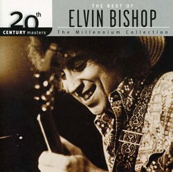 Elvin Bishop - 20th Century Masters - The Millennium Collection: The Best of Elvin Bishop
