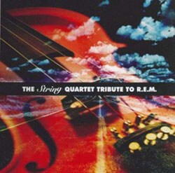 Various Artists - The String Quartet Tribute To R.E.M.