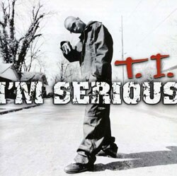T.I. - I`m Serious [PA]