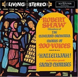 Robert Shaw - Hallelujah! & Other Great Sacred Choruses