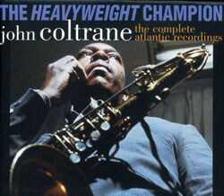 John Coltrane - The Heavyweight Champion: The Complete Atlantic Recordings [Box]