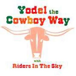 Riders In The Sky - Yodel The Cowboy Way