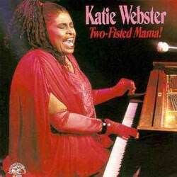 Katie Webster - Two-Fisted Mama!