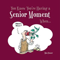 You Know You`re Having a Senior Moment When . . . (Hardcover)