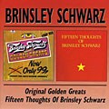 Brinsley Schwarz - Original Golden Greats/Fifteen Thoughts Of Brinsley Schwarz